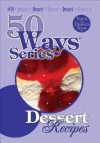 Dessert Recipes, Second Edition: 50 Ways Series - Mary Owens