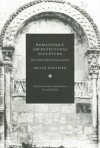 Romanesque Architectural Sculpture: The Charles Eliot Norton Lectures - Meyer Schapiro, Linda Seidel