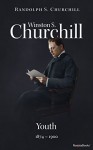 Winston S. Churchill: Youth, 1874-1900 (Volume I) - Randolph S. Churchill, Sir Martin Gilbert