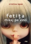 fetița. mixaj pe vinil - Cristina Ispas