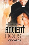 Ancient House of Cards - Bryan T. Clark