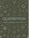 Quadrivium: Number Geometry Music Heaven - Wooden Books Ltd, Daud Sutton, Anthony Ashton, Jason Martineau, John Martineau, Wooden Books Ltd