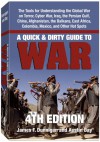 A Quick & Dirty Guide to War: Briefings on Present & Potential Wars, 4th Edition - James F. Dunnigan, Austin Bay