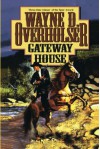 Gateway House - Wayne D. Overholser