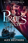 The Pirate's Booty (The Plundered Chronicles Book 1) - Alex Westmore, Designed by Rock Mallory, Rachel Stanfield-Porter