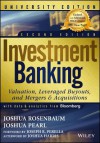 Investment Banking + Dg, 2nd Edition, University Edition - Joshua Rosenbaum