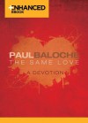 The Same Love Enhanced eBook: A Devotion - Paul Baloche