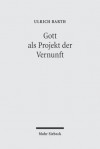 Gott ALS Projekt Der Vernunft - Ulrich Barth