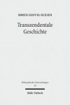 Transzendentale Geschichte - Soren G Olesen, Monika Wesemann