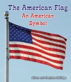 The American Flag: An American Symbol (All About American Symbols) - Alison Eldridge, Stephen Eldridge