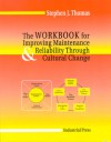 Workbook for Improving Maintenance and Reliability Through Cultural Change Workbook - Stephen Thomas