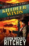 Killdeer Winds (The Juniper Wars Book 2) - Aaron Michael Ritchey