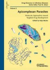 Apicomplexan Parasites: Molecular Approaches Toward Targeted Drug Development - Katja Becker, Paul M Selzer