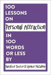 100 Lessons on Personal Attraction in 100 Words or Less (100 Lessons in 100 Words or Less) - Barefoot Doctor, Spencer McCallum