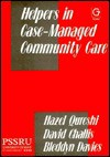 Helpers in Case-Managed Community Care - Hazel Qureshi, Bleddyn Davies, David Challis