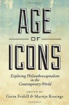 Age of Icons: Exploring Philanthrocapitalism in the Contemporary World - Gavin Fridell, Martijn Konings