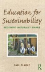 Education for Sustainability: Becoming Naturally Smart - Paul Clarke