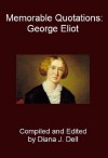 Memorable Quotations: George Eliot - Diana J. Dell