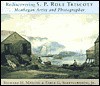 Rediscovering S. P. Rolt Triscott: Monhegan Island Artist and Photographer - Richard H. Malone, Earle G. Shettleworth Jr.