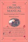 The Organic Manual: Natural Gardening For The 21st Century - J. Howard Garrett, Howard Garrett