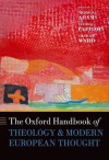 The Oxford Handbook of Theology and Modern European Thought - Nicholas Adams, George Pattison, Graham Ward