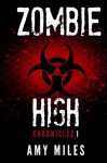 Zombie High Chronicles #1 (Volume 1) - Amy Miles