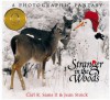 Stranger in the Woods: A Photographic Fantasy (Nature) - Carl R. Sams, Jean Stoick