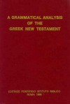 A Grammatical Analysis of the Greek New Testament - Maximilian Zerwick, Mary Grosvenor