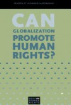 Can Globalization Promote Human Rights? - Rhoda E. Howard-Hassmann