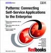 Patterns: Connecting Self Service Applications To The Enterprise - IBM Redbooks