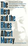 The Hero And the Blues - Albert Murray