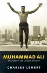 Muhammad Ali: Trickster in the Culture of Irony - Charles Lemert