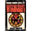 None Dare Call It Witchcraft - Gary North