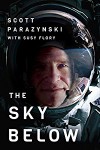 The Sky Below: A True Story of Summits, Space, and Speed [Kindle in Motion] - Scott Parazynski, Susy Flory