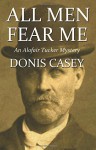 All Men Fear Me: An Alafair Tucker Mystery (Alafair Tucker Mysteries) - Donis Casey