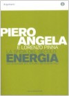 La sfida del secolo. Energia. 200 domande sul futuro dei nostri figli - Piero Angela, Lorenzo Pinna