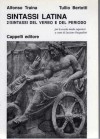 Sintassi Latina: Sintassi del verbo e del periodo - Alfonso Traina, Tullio Bertotti