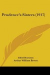 Prudence's Sisters (1917) - Ethel Hueston, Arthur William Brown