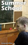 Summer School - A Story of a Troubled Teen - Grayson Elliot