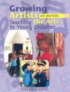 Growing Artists: Teaching the Arts to Young Children - Joan Bouza Koster