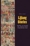 Lijiang Stories: Shamans, Taxi Drivers, and Runaway Brides in Reform-Era China - Emily Chao, Stevan Harrell