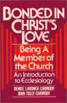 Bonded in Christ's Love: Being a Member of the Church, An Introduction to Ecclesiology - Denise Lardner Carmody, John Tully Carmody