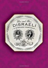 Mr. and Mrs. Disraeli: A Strange Romance First American Editi edition by Hay, Daisy (2015) Hardcover - Daisy Hay