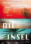 Die Insel von Manuela Martini (1. Februar 2014) Gebundene Ausgabe - Manuela Martini