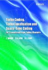 Turbo Coding, Turbo Equalisation and Space-Time Coding for Transmission Over Fading Channels - Lajos Hanzo