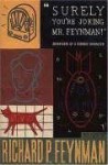 Surely You're Joking Mr Feynman: Adventures of a Curious Character as Told to Ralph Leighton by Ralph Leighton, Richard P. Feynman First Vintageitio edition (1992) - aa