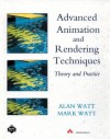 Advanced Animation and Rendering Techniques - Alan Watt, M. Watt, Mark Watt