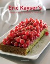 Eric Kayser's Sweet and Savory Tarts - Eric Kayser