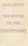 The Epistle to the Philippians - Karl Barth