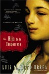 La Hija de la Chuparrosa - Luis Alberto Urrea